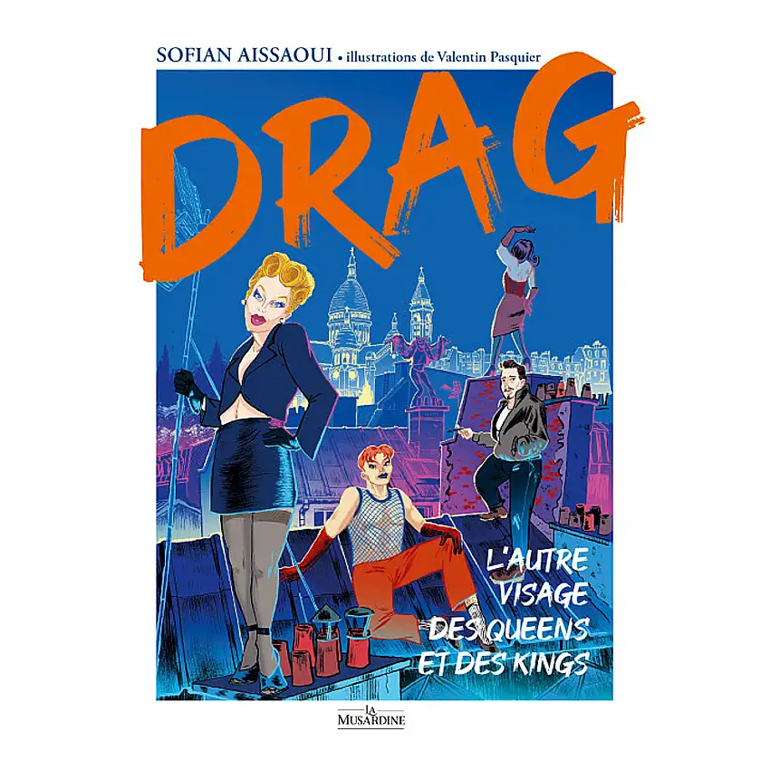 Livre DRAG : L'autre visage des Queens et des Kings